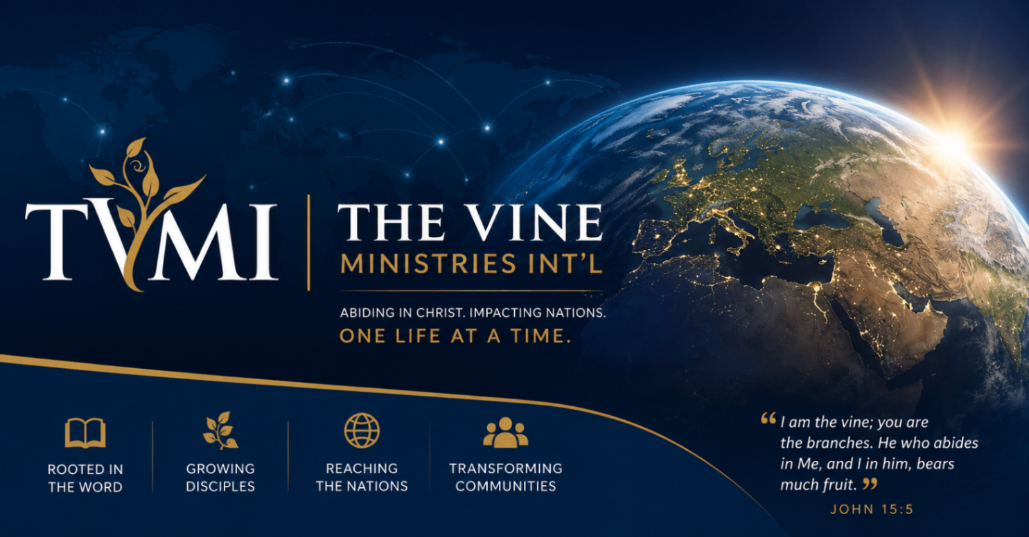 The Vine Ministries International — Abiding in Christ, Impacting Nations